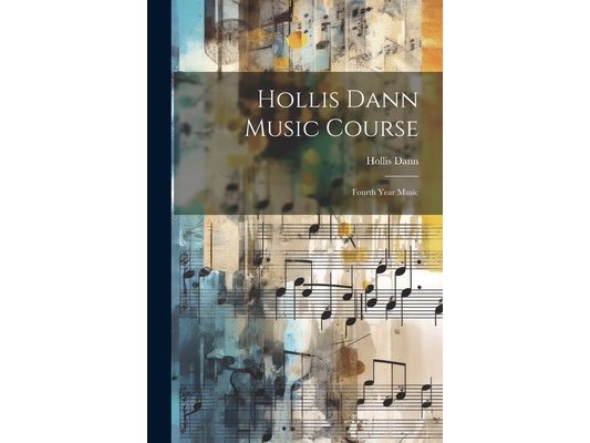 Hollis Dann Music Course: Fourth Year Music