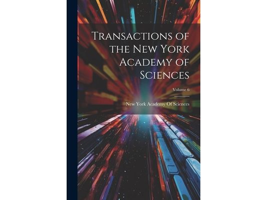 Transactions of the New York Academy of Sciences; Volume 6