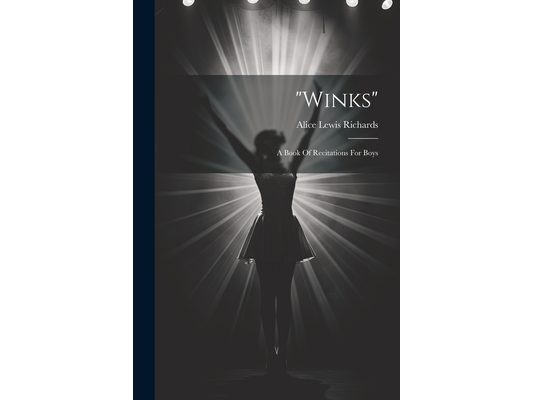 "winks"; A Book Of Recitations For Boys