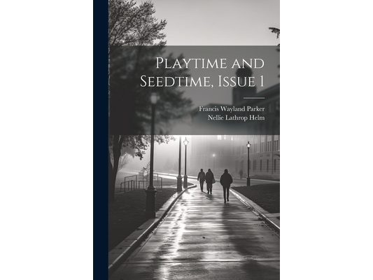 Playtime and Seedtime, Issue 1