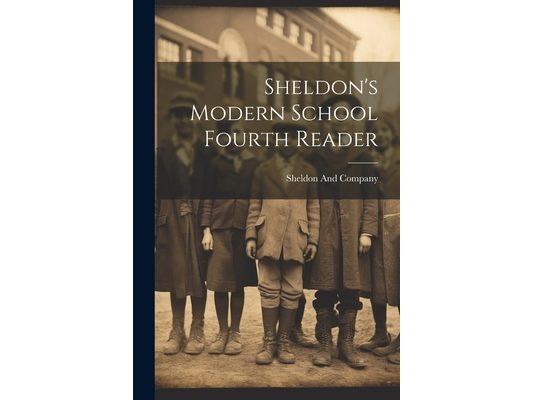 Sheldon's Modern School Fourth Reader