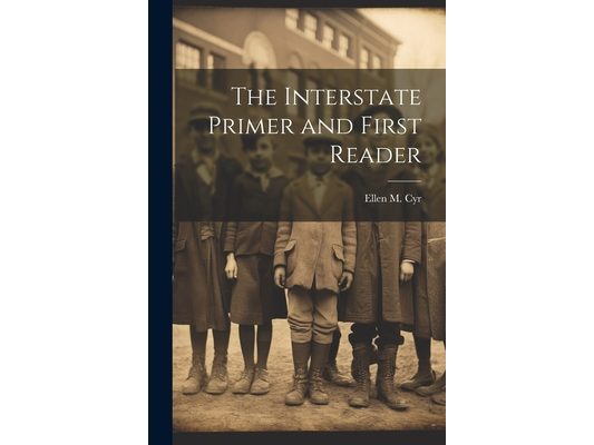 The Interstate Primer and First Reader