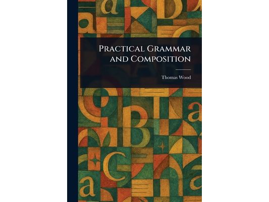 Practical Grammar and Composition