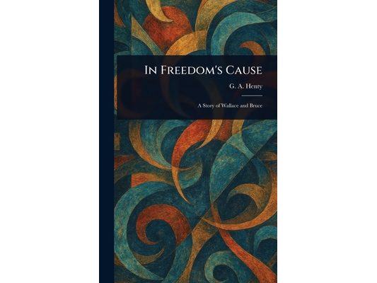 In Freedom's Cause