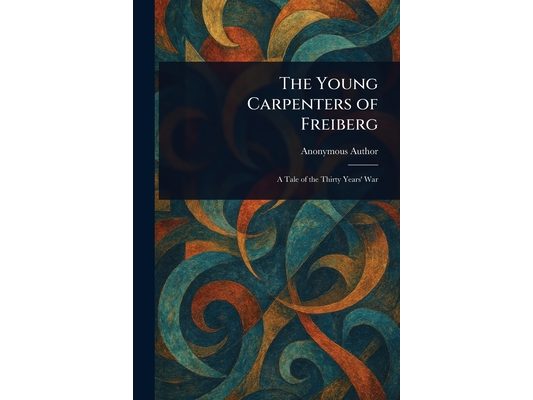 The Young Carpenters of Freiberg