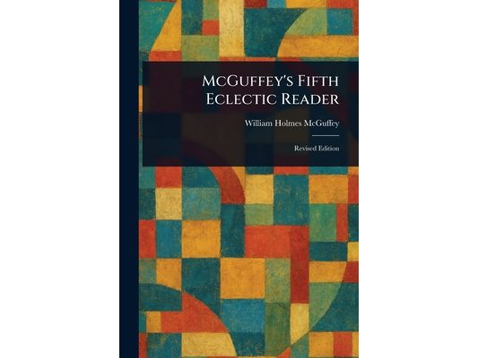 McGuffey's Fifth Eclectic Reader