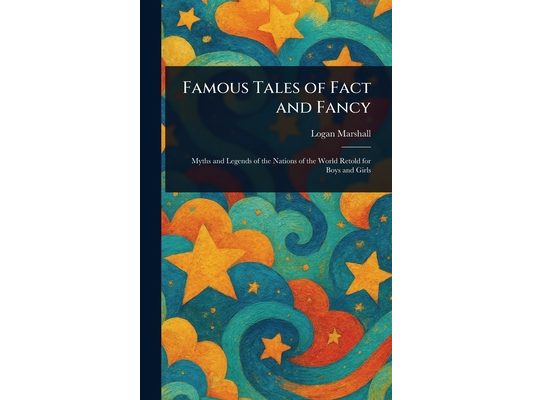 Famous Tales of Fact and Fancy
