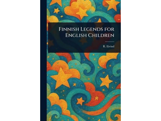 Finnish Legends for English Children