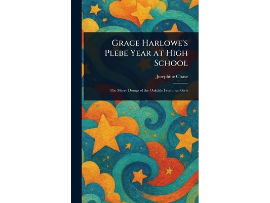 Grace Harlowe's Plebe Year at High School