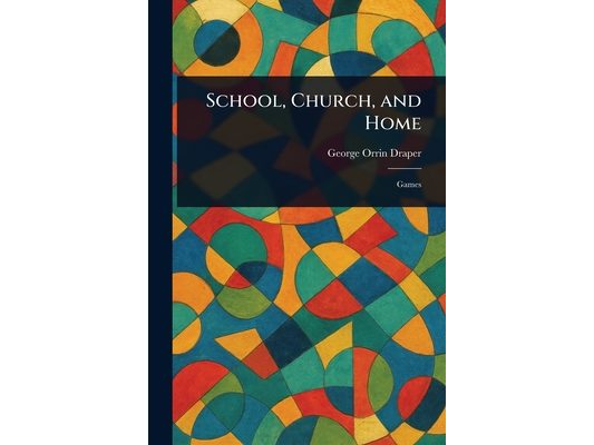 School, Church, and Home