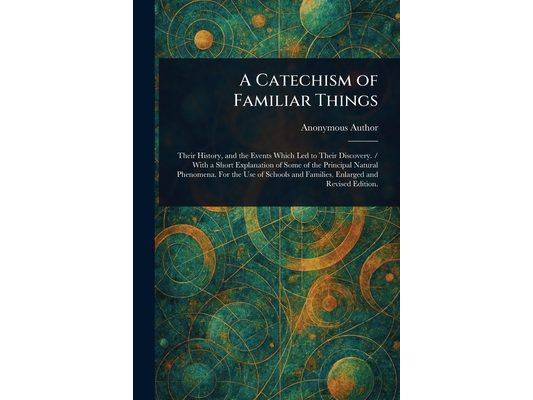 A Catechism of Familiar Things