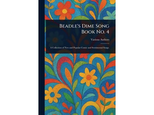 Beadle's Dime Song Book No. 4