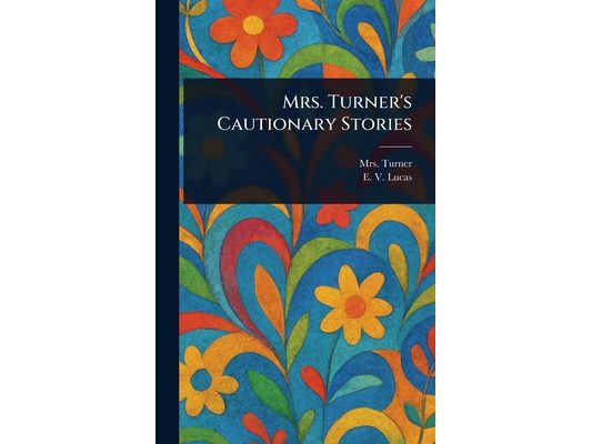 Mrs. Turner's Cautionary Stories