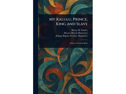 My Kalulu, Prince, King and Slave