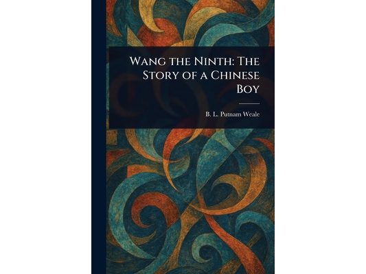Wang the Ninth: The Story of a Chinese Boy