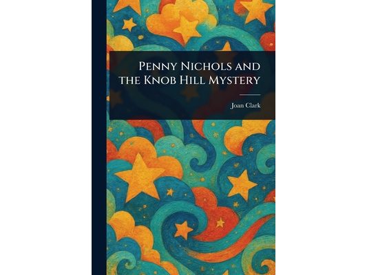 Penny Nichols and the Knob Hill Mystery