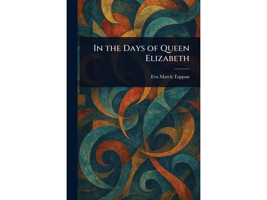 In the Days of Queen Elizabeth