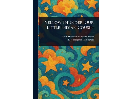 Yellow Thunder, Our Little Indian Cousin