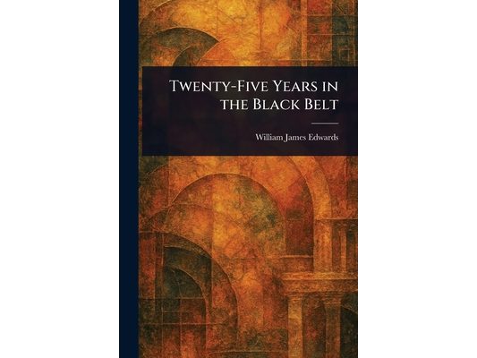 Twenty-Five Years in the Black Belt