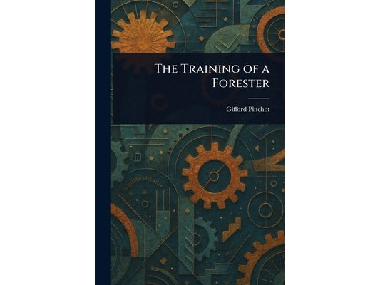 The Training of a Forester