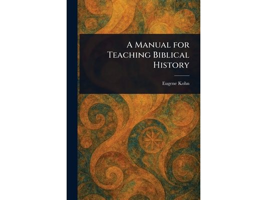 A Manual for Teaching Biblical History