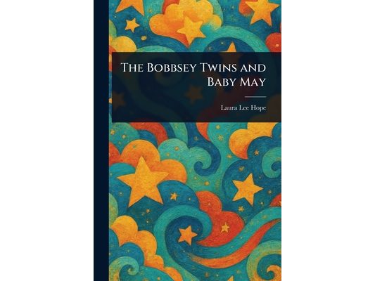 The Bobbsey Twins and Baby May