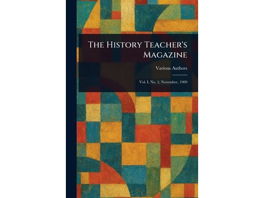 The History Teacher's Magazine