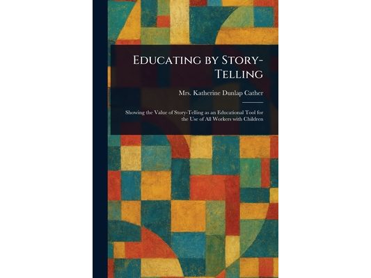 Educating by Story-Telling