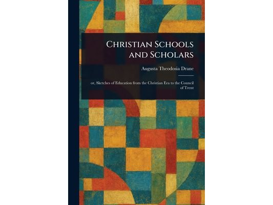 Christian Schools and Scholars