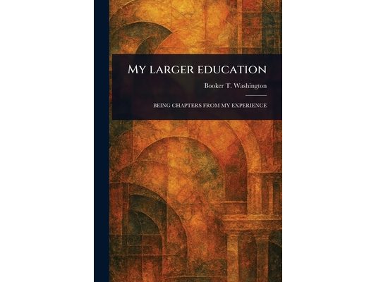 My Larger Education