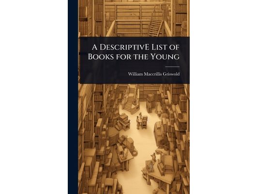 A DescriptivE List of Books for the Young