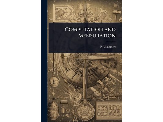 Computation and Mensuration