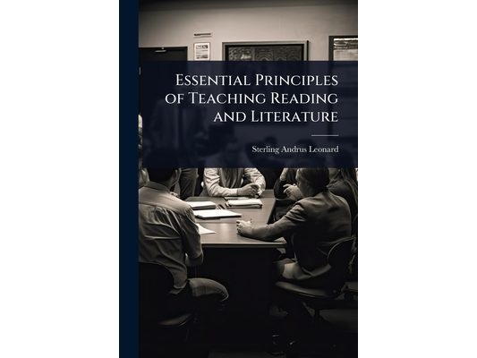 Essential Principles of Teaching Reading and Literature
