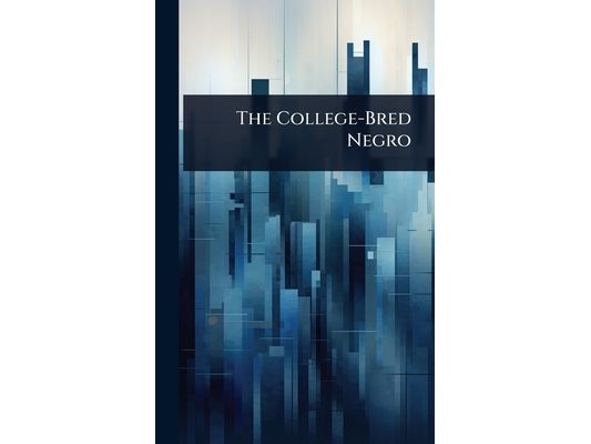 The College-Bred Negro