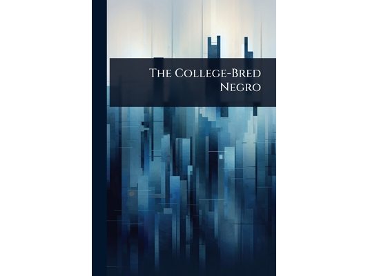 The College-Bred Negro