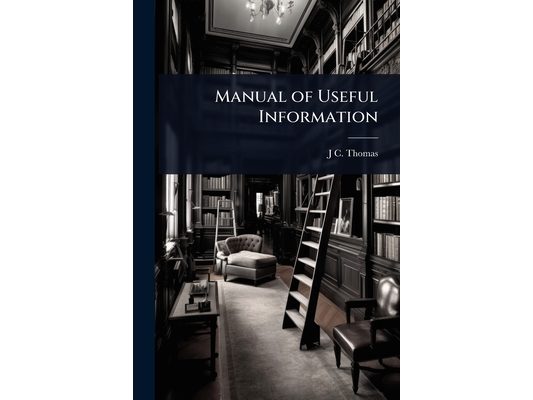 Manual of Useful Information