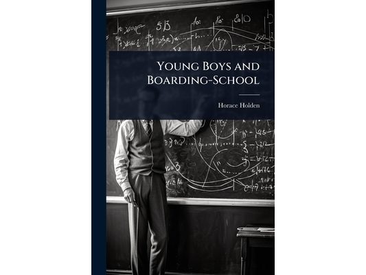 Young Boys and Boarding-School