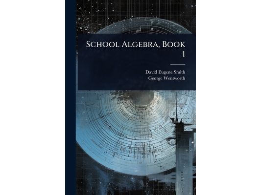 School Algebra, Book 1