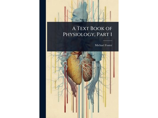 A Text Book of Physiology, Part 1