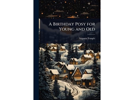 A Birthday Posy for Young and Old