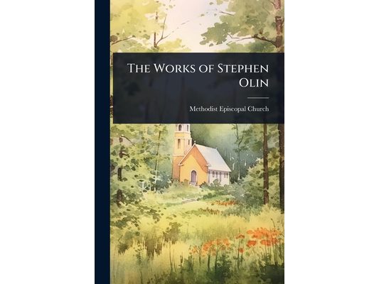 The Works of Stephen Olin