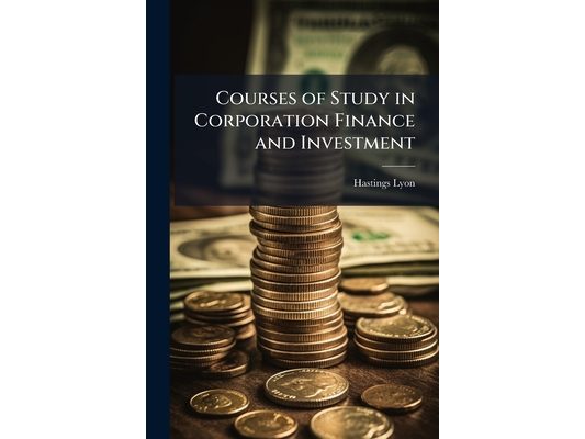 Courses of Study in Corporation Finance and Investment