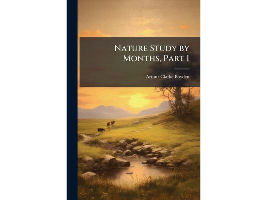Nature Study by Months, Part 1