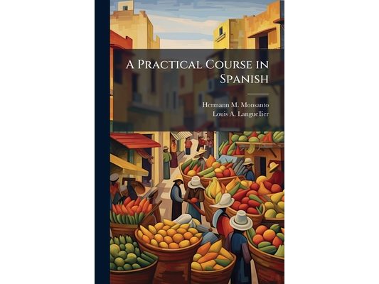 A Practical Course in Spanish