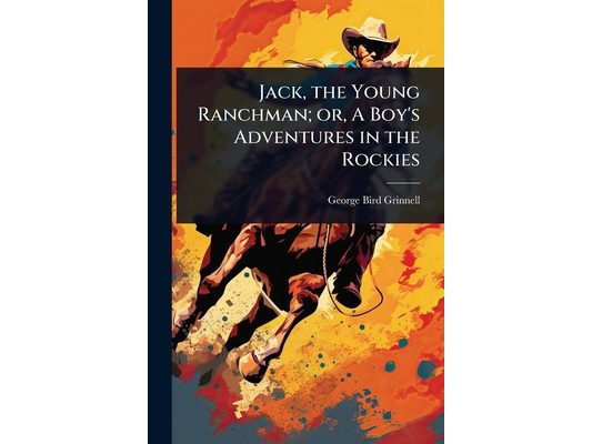 Jack, the Young Ranchman; or, A Boy's Adventures in the Rockies