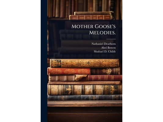 Mother Goose's Melodies.