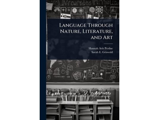 Language Through Nature, Literature, and Art