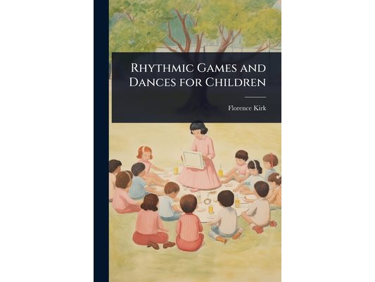 Rhythmic Games and Dances for Children