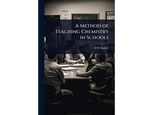 A Method of Teaching Chemistry in Schools