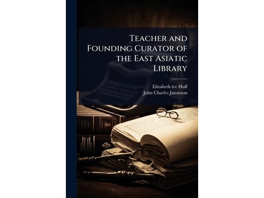 Teacher and Founding Curator of the East Asiatic Library